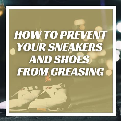 how to prevent sneakers from creasing